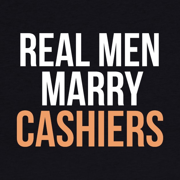 Real men marry cashiers by cypryanus